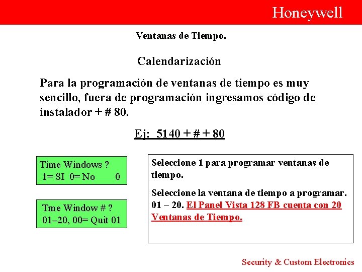  Honeywell Ventanas de Tiempo. Calendarización Para la programación de ventanas de tiempo es