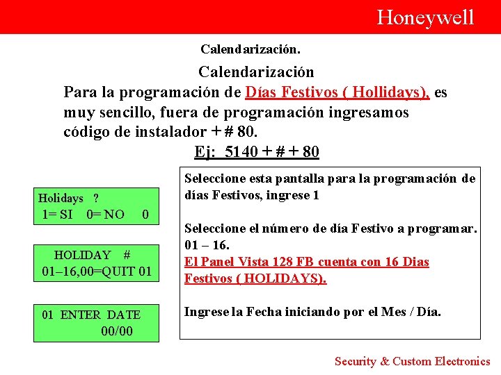  Honeywell Calendarización Para la programación de Días Festivos ( Hollidays), es muy sencillo,