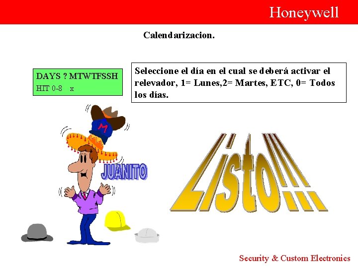  Honeywell Calendarizacion. Seleccione el día en el cual se deberá activar el relevador,