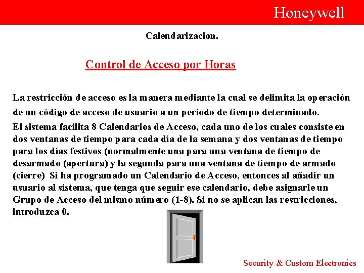  Honeywell Calendarizacion. Control de Acceso por Horas La restricción de acceso es la