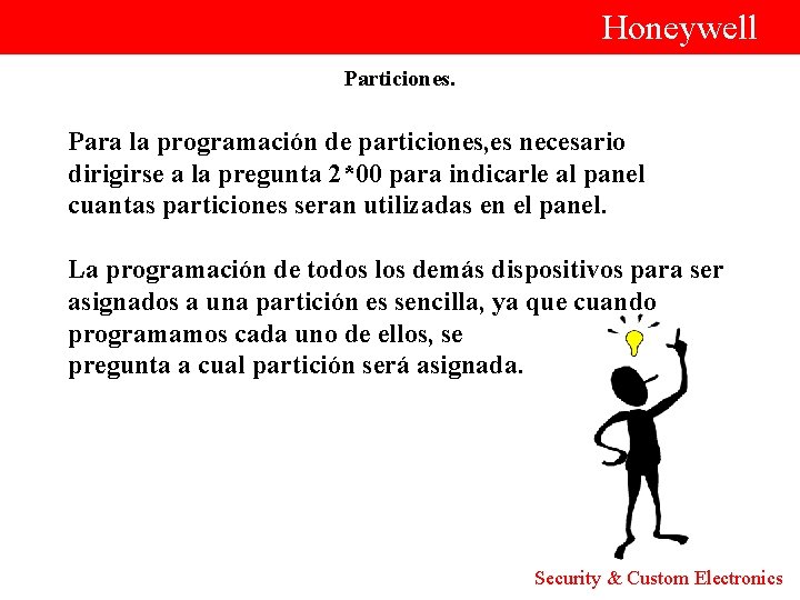  Honeywell Particiones. Para la programación de particiones, es necesario dirigirse a la pregunta