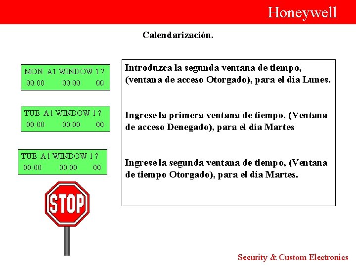  Honeywell Calendarización. Introduzca la segunda ventana de tiempo, MON A 1 WINDOW 1