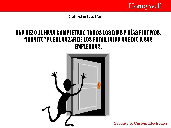  Honeywell Calendarización. UNA VEZ QUE HAYA COMPLETADO TODOS LOS DIAS Y DÍAS FESTIVOS,