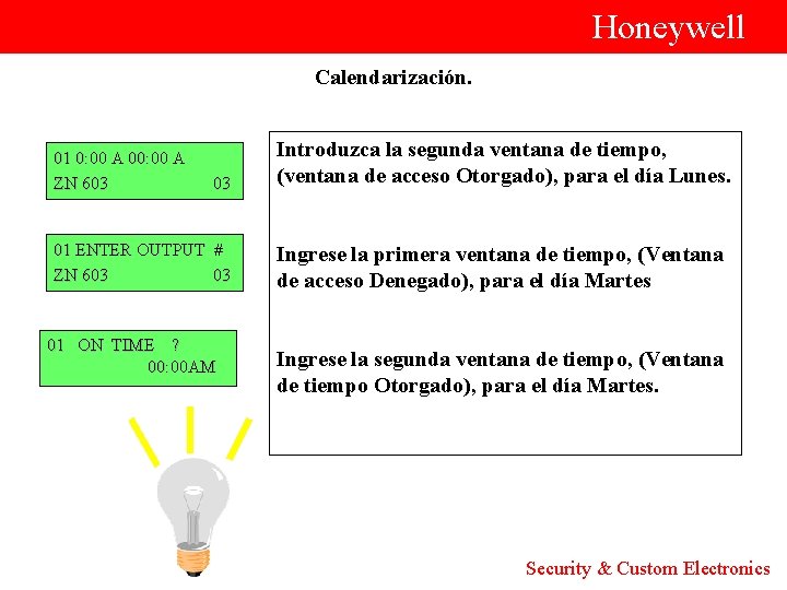  Honeywell Calendarización. Introduzca la segunda ventana de tiempo, 01 0: 00 A 00: