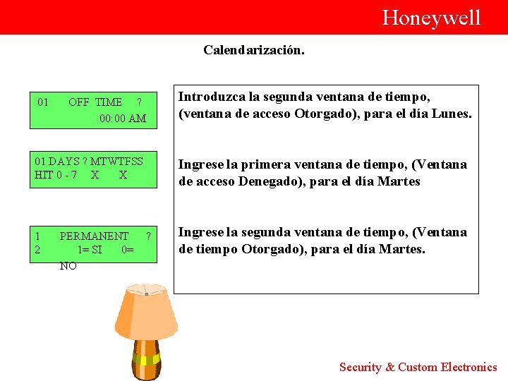  Honeywell Calendarización. Introduzca la segunda ventana de tiempo, 01 OFF TIME ? (ventana