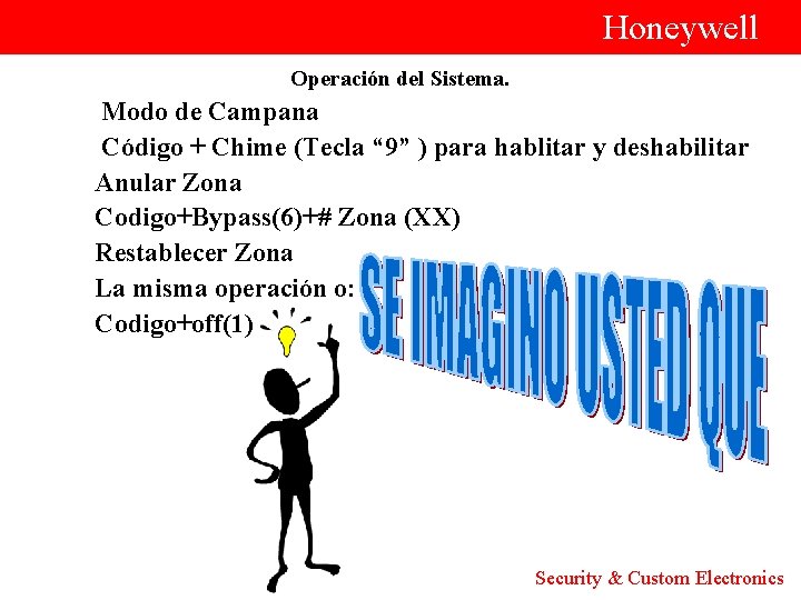  Honeywell Operación del Sistema. Modo de Campana Código + Chime (Tecla “ 9”