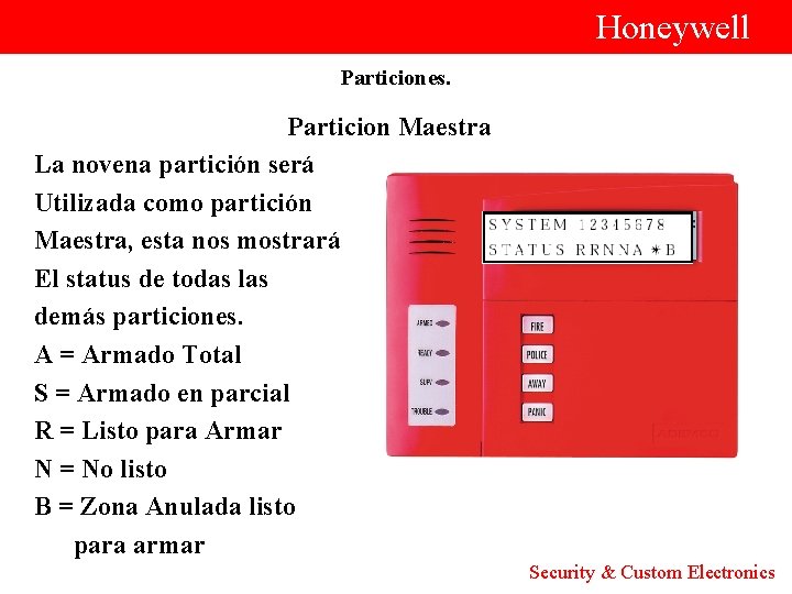  Honeywell Particiones. Particion Maestra La novena partición será Utilizada como partición Maestra, esta