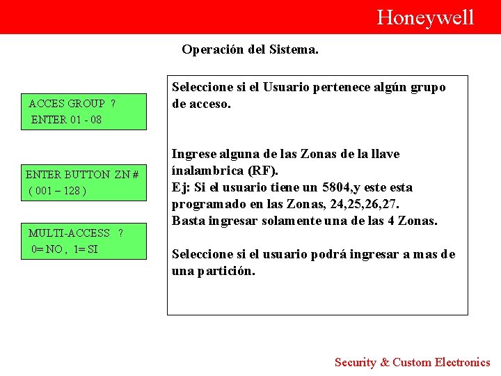  Honeywell Operación del Sistema. Seleccione si el Usuario pertenece algún grupo ACCES GROUP