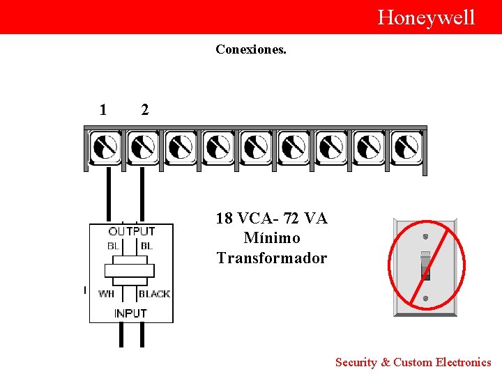  Honeywell Conexiones. 1 2 18 VCA- 72 VA Mínimo Transformador Security & Custom
