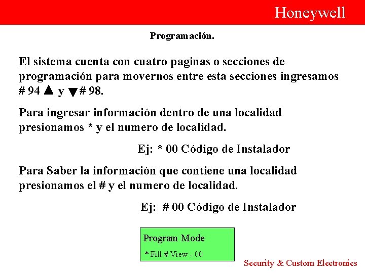  Honeywell Programación. El sistema cuenta con cuatro paginas o secciones de programación para