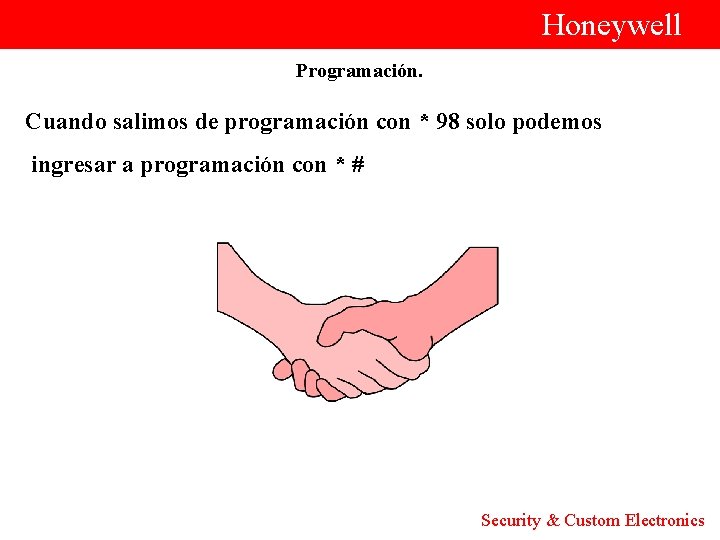  Honeywell Programación. Cuando salimos de programación con * 98 solo podemos ingresar a