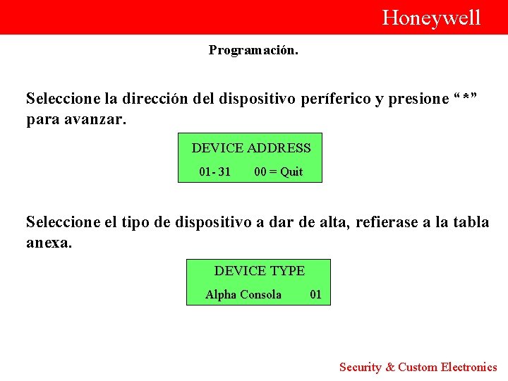  Honeywell Programación. Seleccione la dirección del dispositivo períferico y presione “*” para avanzar.