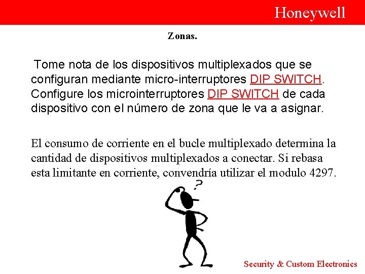  Honeywell Zonas. Tome nota de los dispositivos multiplexados que se configuran mediante micro-interruptores