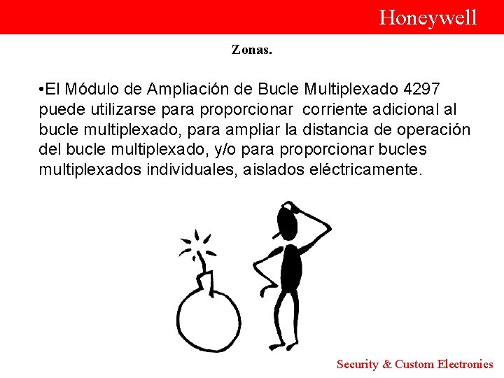  Honeywell Zonas. • El Módulo de Ampliación de Bucle Multiplexado 4297 puede utilizarse