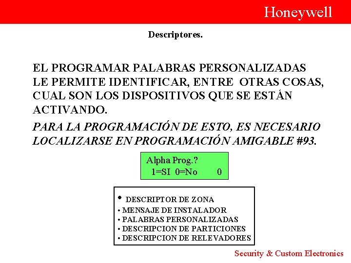  Honeywell Descriptores. EL PROGRAMAR PALABRAS PERSONALIZADAS LE PERMITE IDENTIFICAR, ENTRE OTRAS COSAS, CUAL