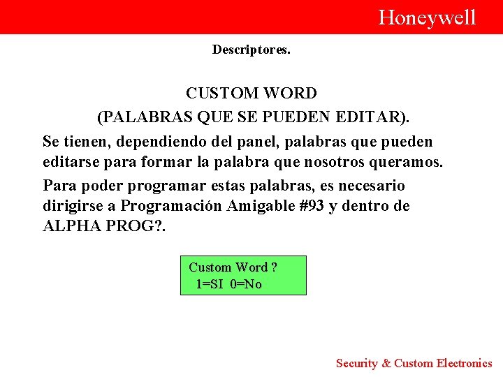  Honeywell Descriptores. CUSTOM WORD (PALABRAS QUE SE PUEDEN EDITAR). Se tienen, dependiendo del