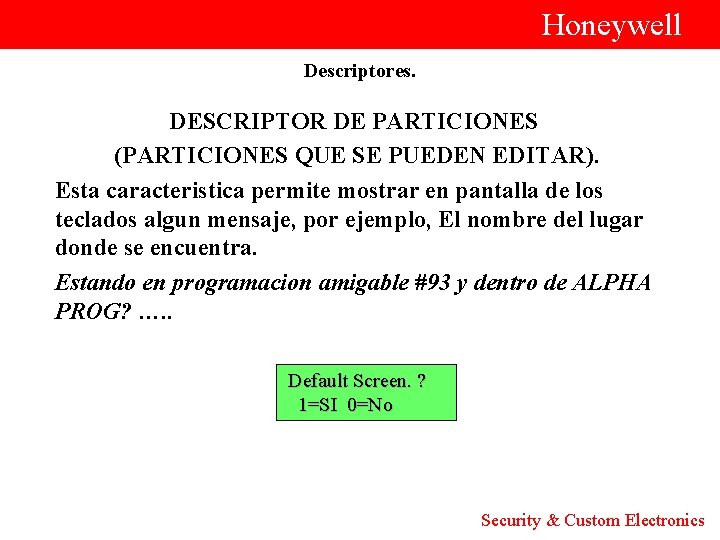  Honeywell Descriptores. DESCRIPTOR DE PARTICIONES (PARTICIONES QUE SE PUEDEN EDITAR). Esta caracteristica permite