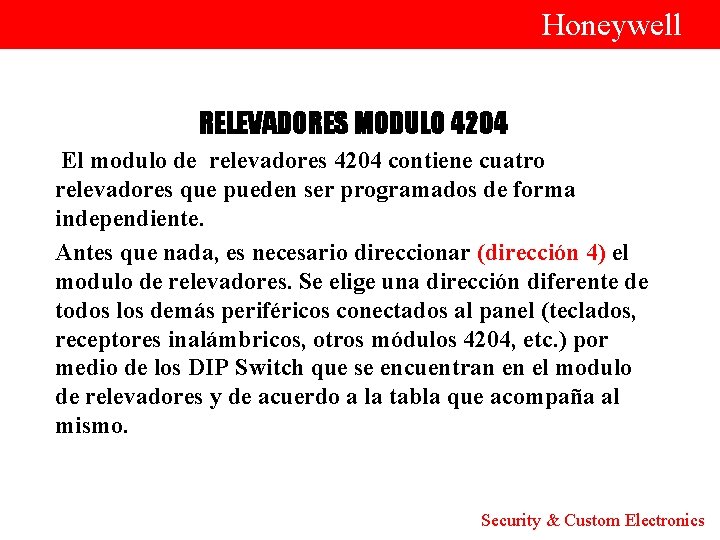  Honeywell RELEVADORES MODULO 4204 El modulo de relevadores 4204 contiene cuatro relevadores que