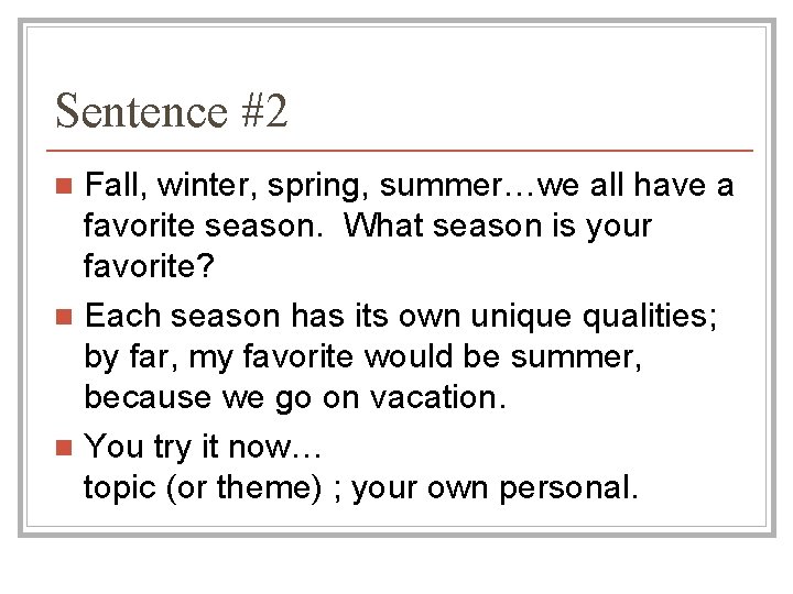 Sentence #2 Fall, winter, spring, summer…we all have a favorite season. What season is Sentence #2 Fall, winter, spring, summer…we all have a favorite season. What season is