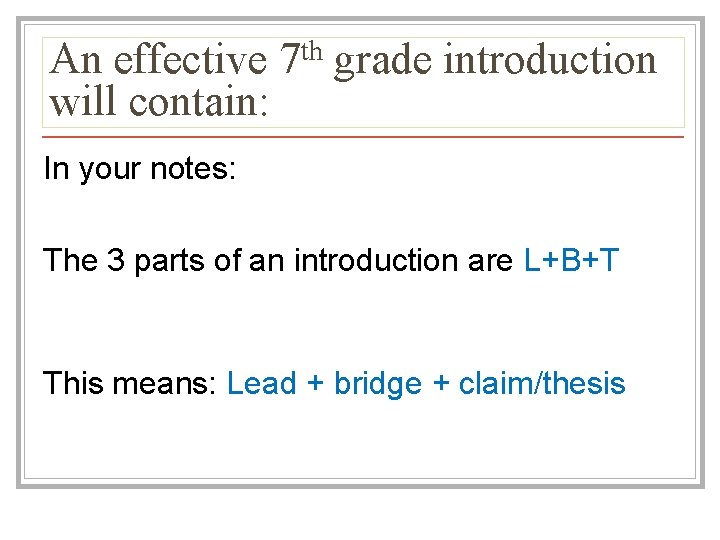 An effective will contain: th 7 grade introduction In your notes: The 3 parts