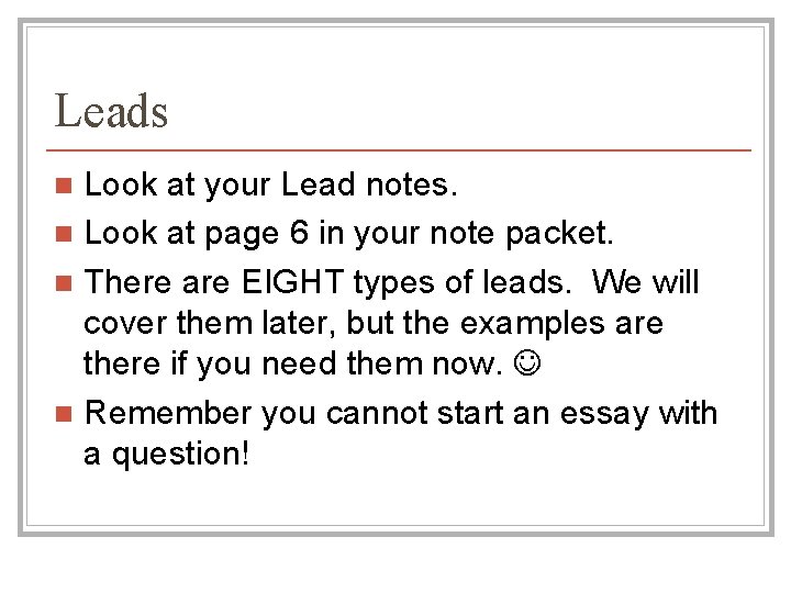 Leads Look at your Lead notes. n Look at page 6 in your note