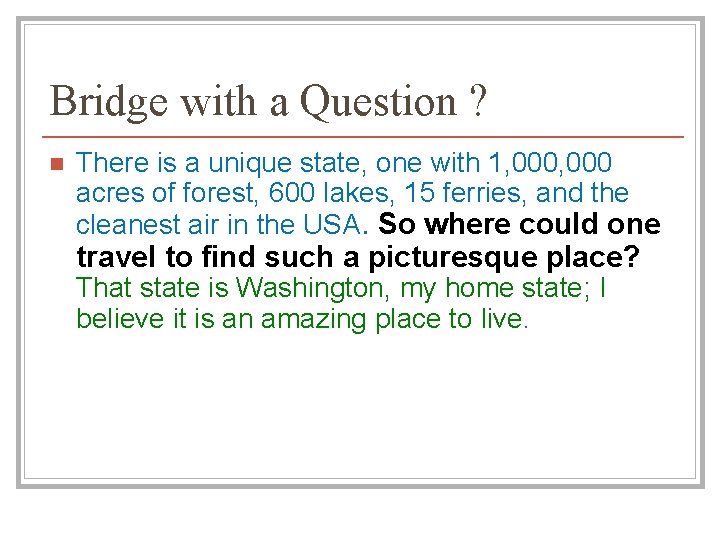 Bridge with a Question ? n There is a unique state, one with 1,