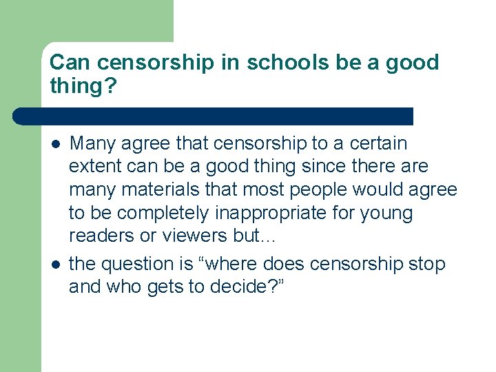 Can censorship in schools be a good thing? l l Many agree that censorship