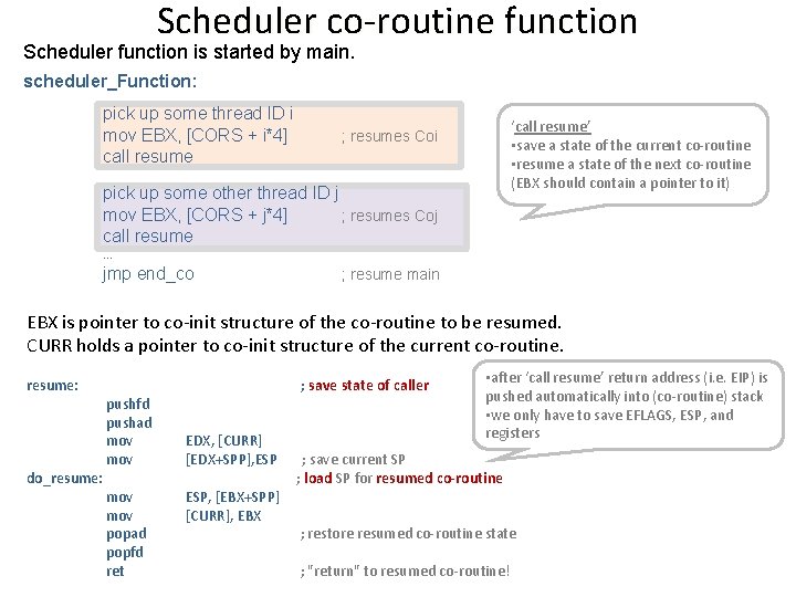 Scheduler co-routine function Scheduler function is started by main. scheduler_Function: pick up some thread