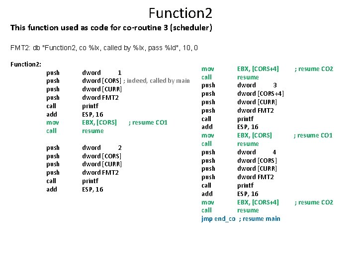 Function 2 This function used as code for co-routine 3 (scheduler) FMT 2: db