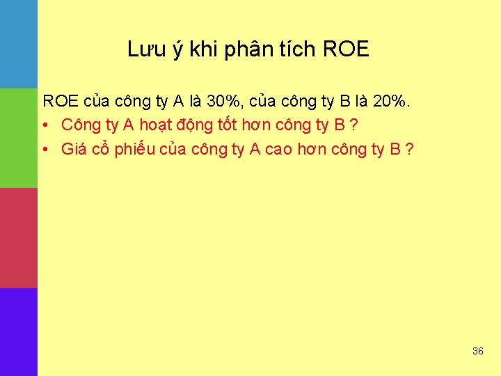 Lưu ý khi phân tích ROE của công ty A là 30%, của công