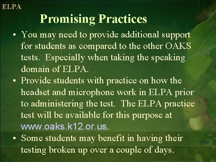 ELPA Promising Practices • You may need to provide additional support for students as