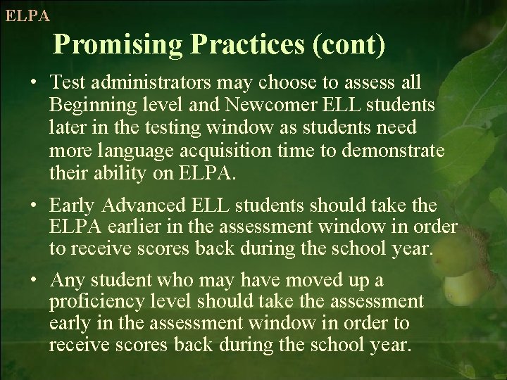 ELPA Promising Practices (cont) • Test administrators may choose to assess all Beginning level