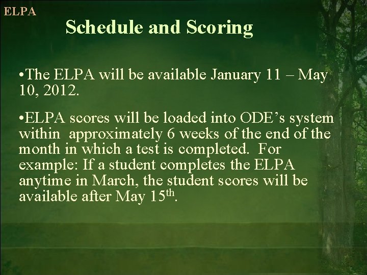 ELPA Schedule and Scoring • The ELPA will be available January 11 – May