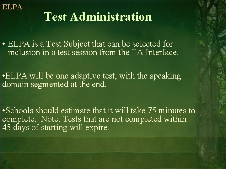 ELPA Test Administration • ELPA is a Test Subject that can be selected for