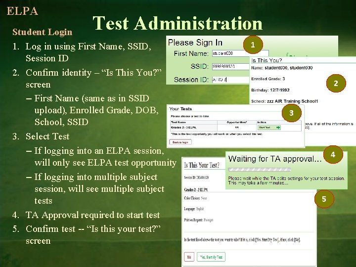 ELPA Test Administration Student Login 1. Log in using First Name, SSID, Session ID
