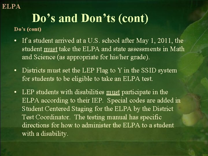 ELPA Do’s and Don’ts (cont) Do’s (cont) • If a student arrived at a