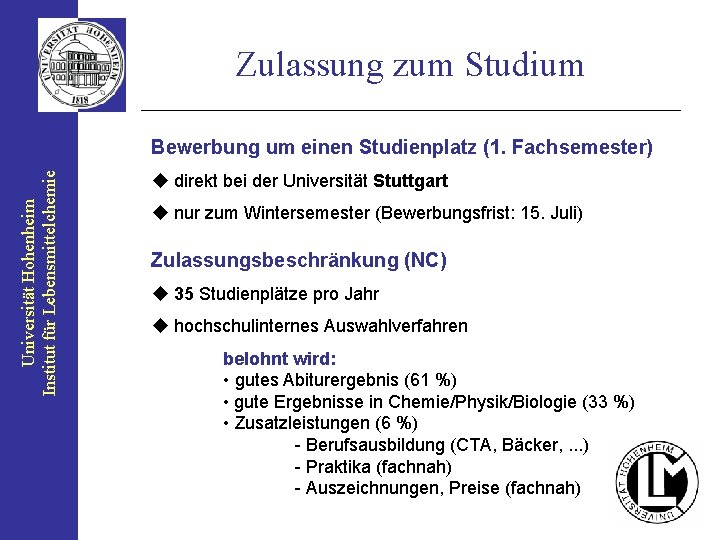 Zulassung zum Studium Universität Hohenheim Institut für Lebensmittelchemie Bewerbung um einen Studienplatz (1. Fachsemester)