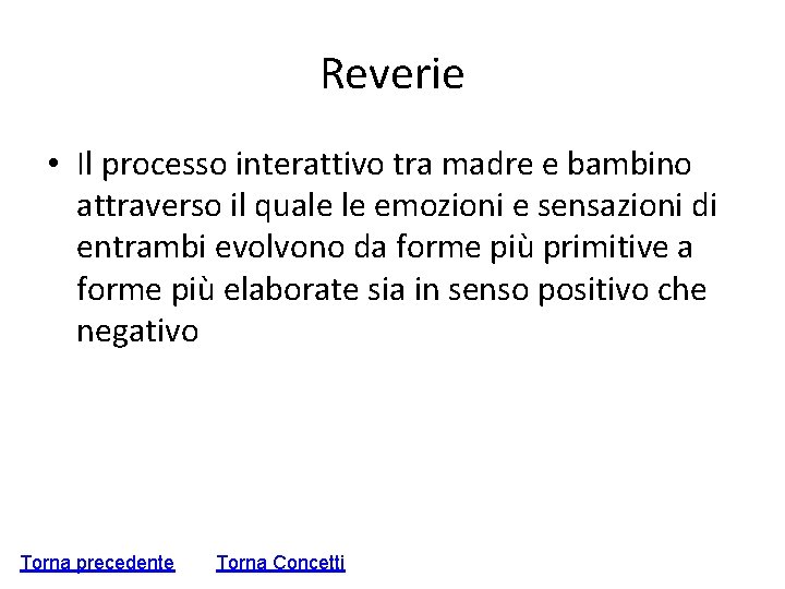 Reverie • Il processo interattivo tra madre e bambino attraverso il quale le emozioni