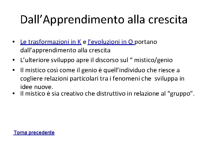 Dall’Apprendimento alla crescita • Le trasformazioni in K e l’evoluzioni in O portano dall’apprendimento