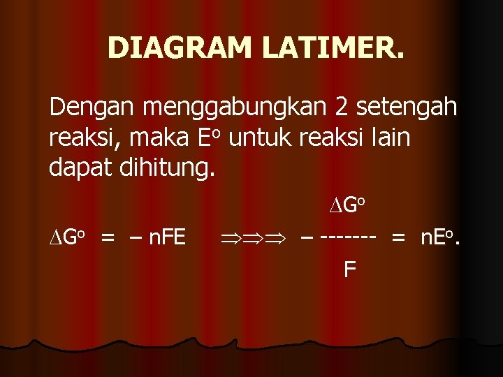 DIAGRAM LATIMER. Dengan menggabungkan 2 setengah reaksi, maka Eo untuk reaksi lain dapat dihitung.