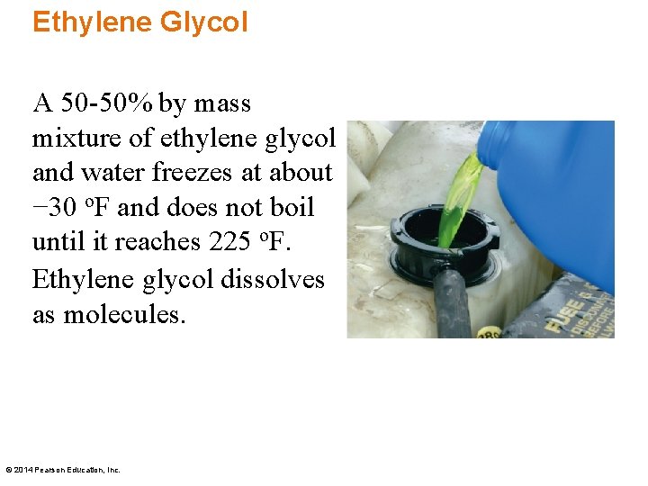 Ethylene Glycol A 50 -50% by mass mixture of ethylene glycol and water freezes