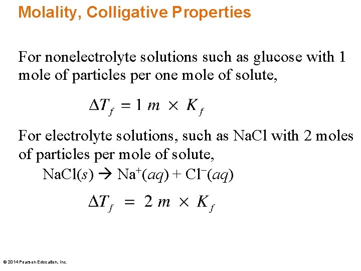 Molality, Colligative Properties For nonelectrolyte solutions such as glucose with 1 mole of particles