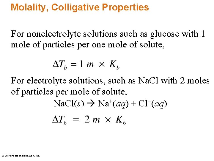 Molality, Colligative Properties For nonelectrolyte solutions such as glucose with 1 mole of particles