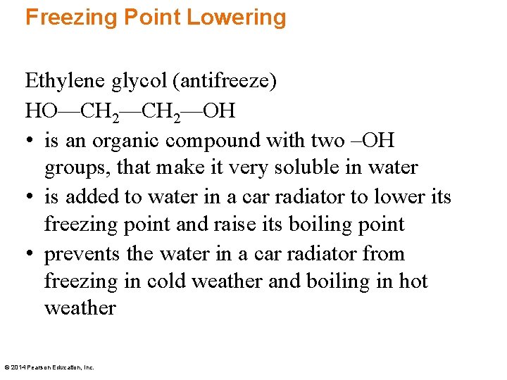 Freezing Point Lowering Ethylene glycol (antifreeze) HO—CH 2—OH • is an organic compound with