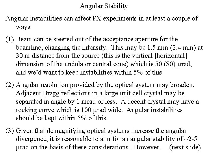 Angular Stability Angular instabilities can affect PX experiments in at least a couple of