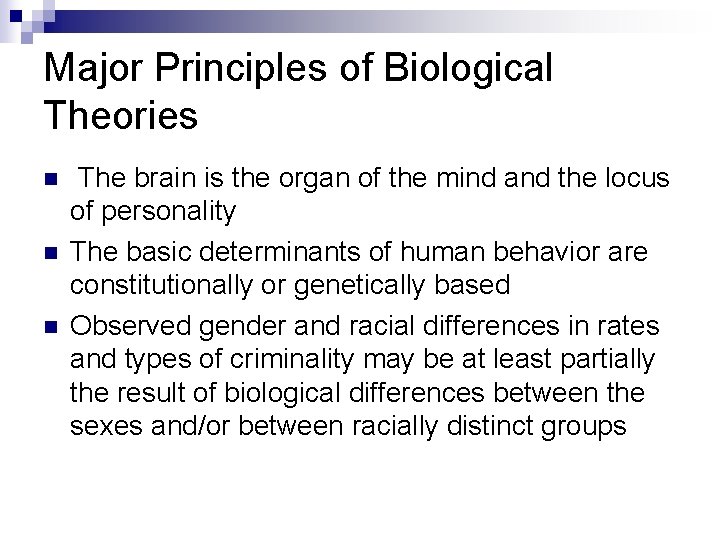 Major Principles of Biological Theories n n n The brain is the organ of