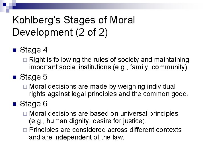 Kohlberg’s Stages of Moral Development (2 of 2) n Stage 4 ¨ Right is