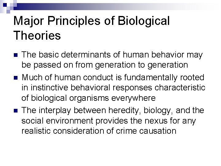 Major Principles of Biological Theories n n n The basic determinants of human behavior