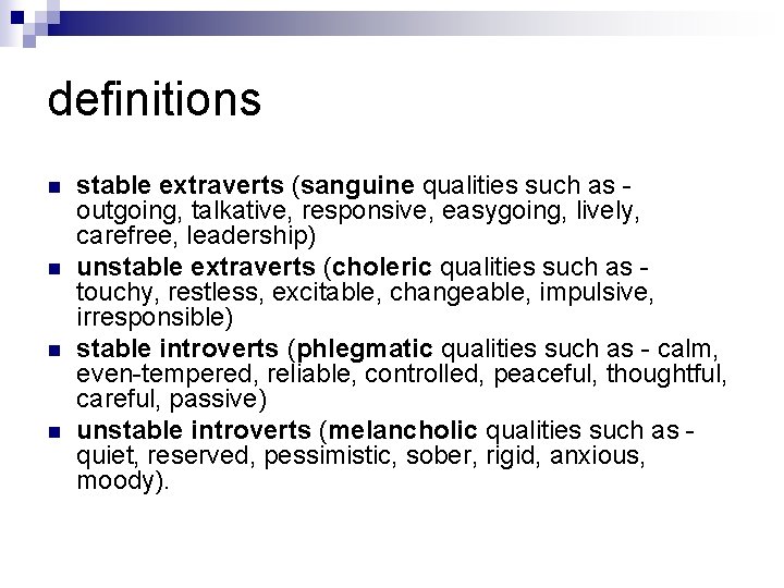 definitions n n stable extraverts (sanguine qualities such as - outgoing, talkative, responsive, easygoing,