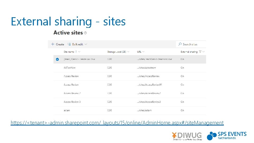 External sharing - sites https: //<tenant>-admin. sharepoint. com/_layouts/15/online/Admin. Home. aspx#/site. Management 